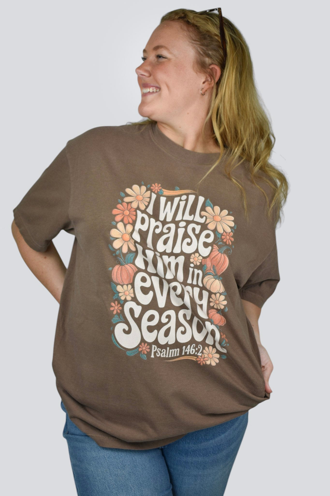 Praise Him in Every Season Comfort Colors Tee