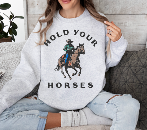 Hold Your Horses Crewneck Sweatshirt
