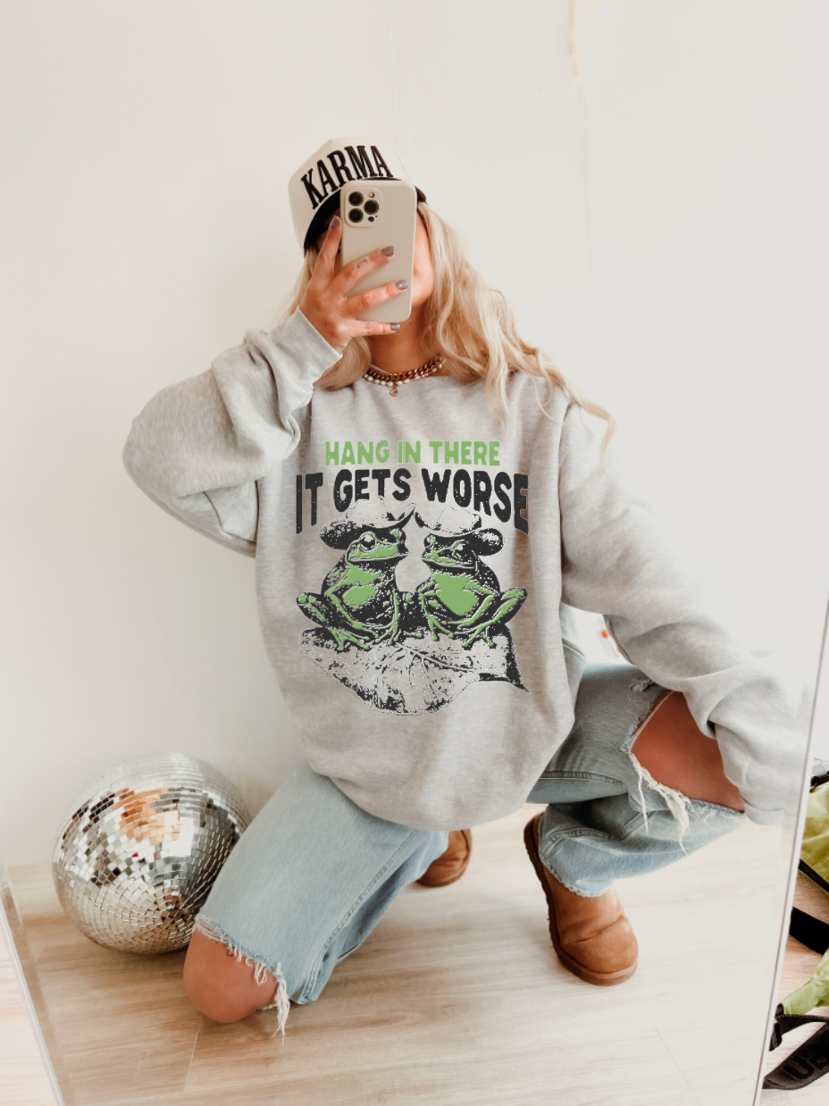 Hang On It Gets Worse Crewneck Sweatshirt