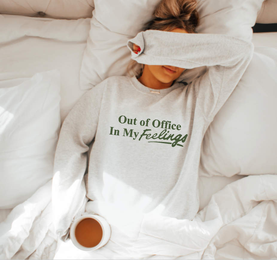 Out of Office, In my Feelings Crewneck Sweatshirt