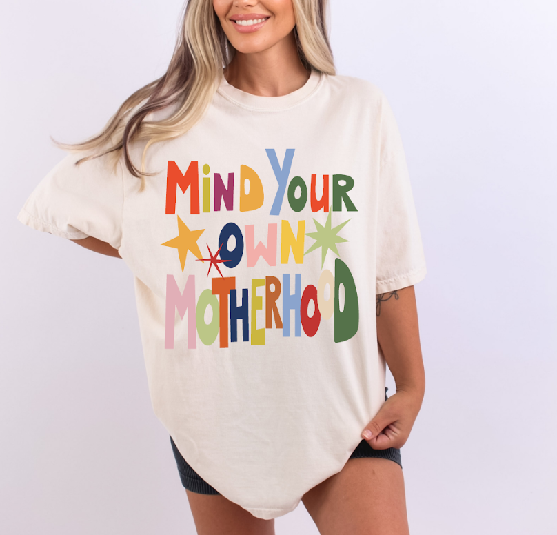 Mind Your Motherhood Comfort Colors Tee