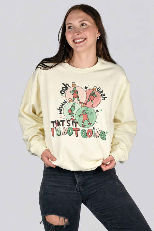 Grinch That's It I'm Not Going crewneck sweatshirt