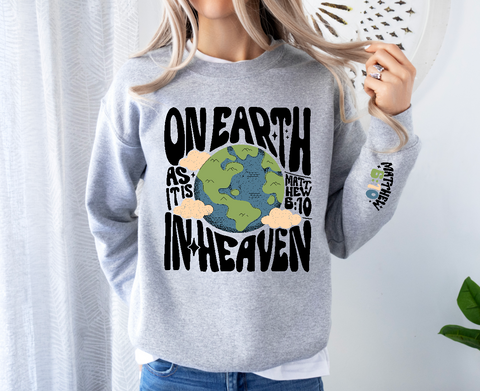 On Earth as it is in Heaven Crewneck Sweatshirt
