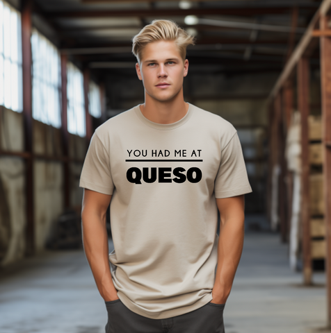 You had me at Queso