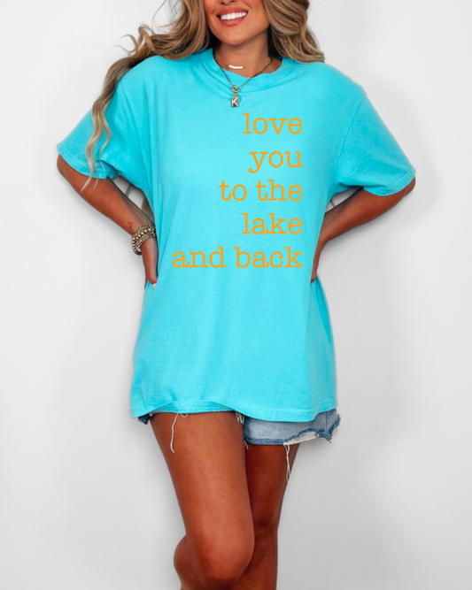 Love You to the Lake and Back Comfort Colors Tee