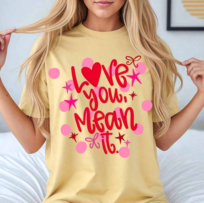 Love You, Mean It Comfort Colors Tee