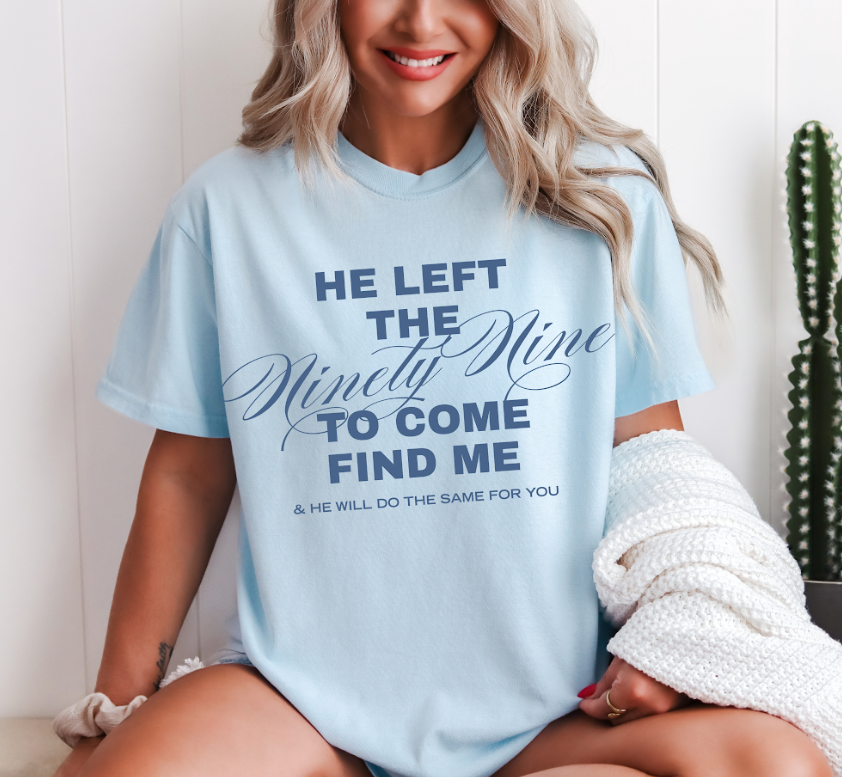He Left The 99 To Find Me Comfort Colors