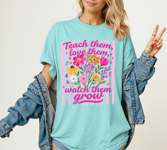 Teach Them, Love Them Comfort Colors Tee