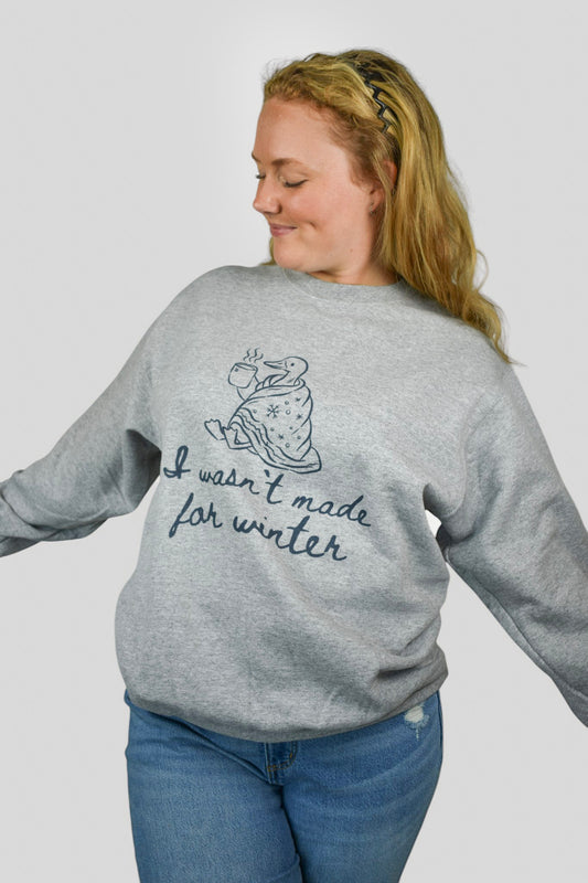 I Wasn’t Made for Winter Crewneck Sweatshirt