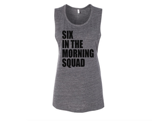Six  in the Morning Squad Muscle Tank