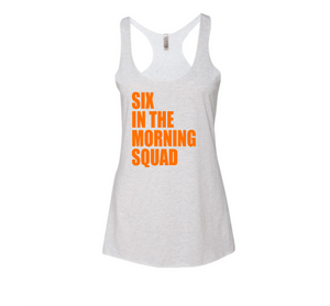 Six  in the Morning Squad Racerback Tank