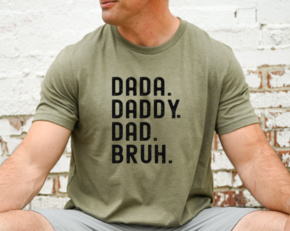 Dada.Daddy.Dad.Bruh.
