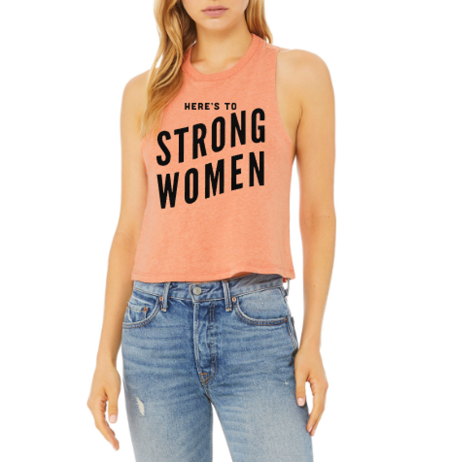 Here's to Strong Women Crop Racerback Tank